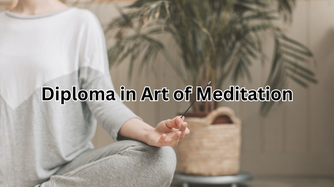 Diploma in Art of Meditation