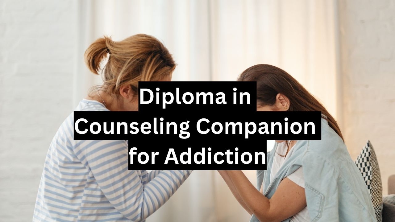 Diploma in Counseling Companion for Addiction