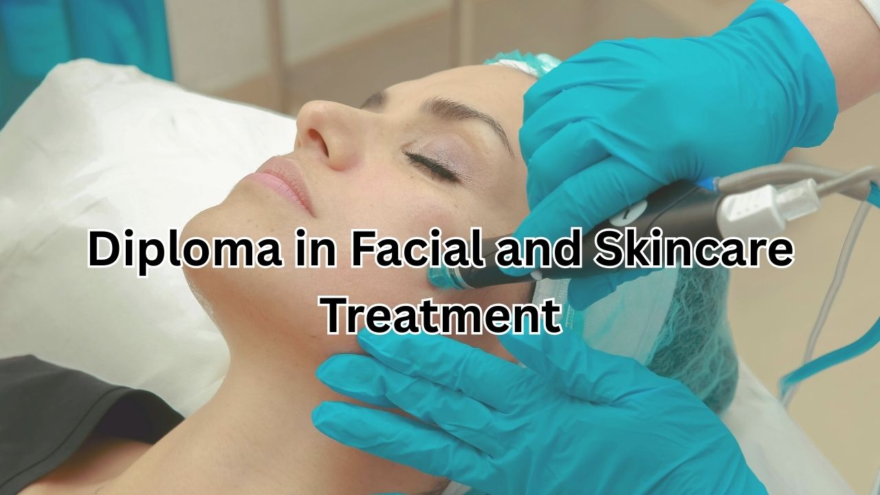 Diploma in Facial and Skincare Treatment