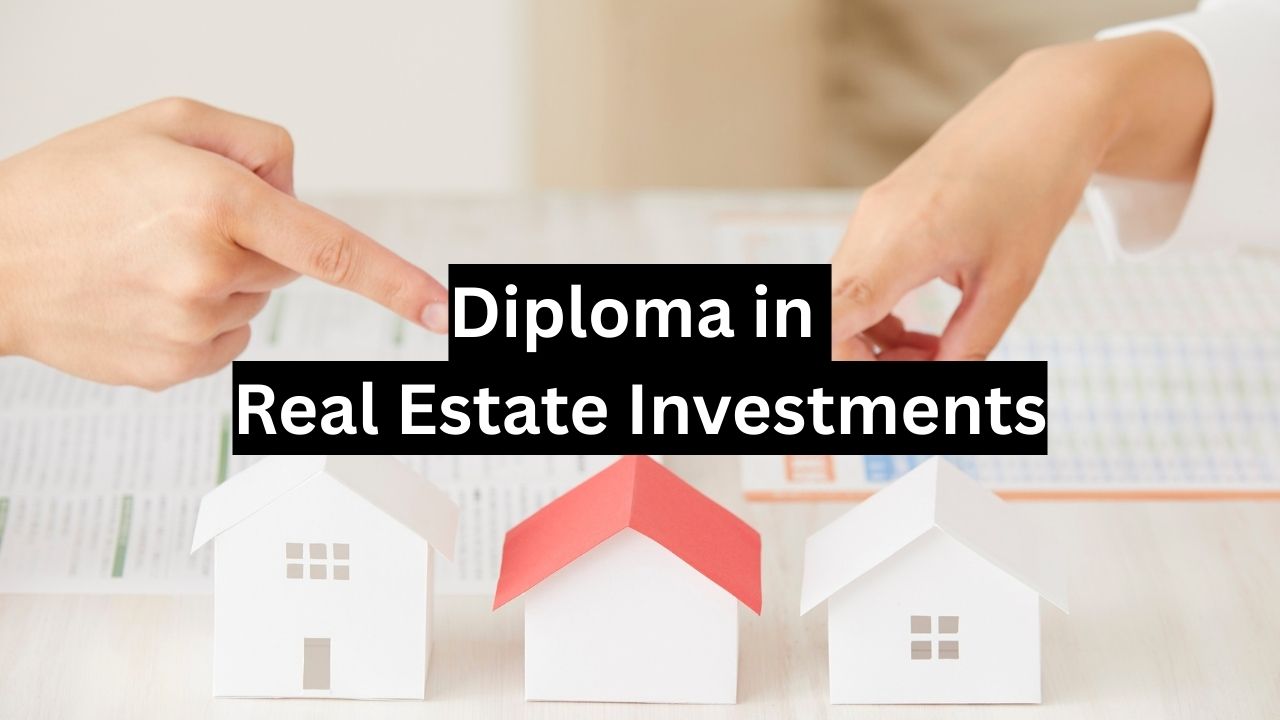 Diploma in Real Estate Investments